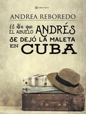 cover image of El día que el abuelo Andrés se dejó la maleta en Cuba